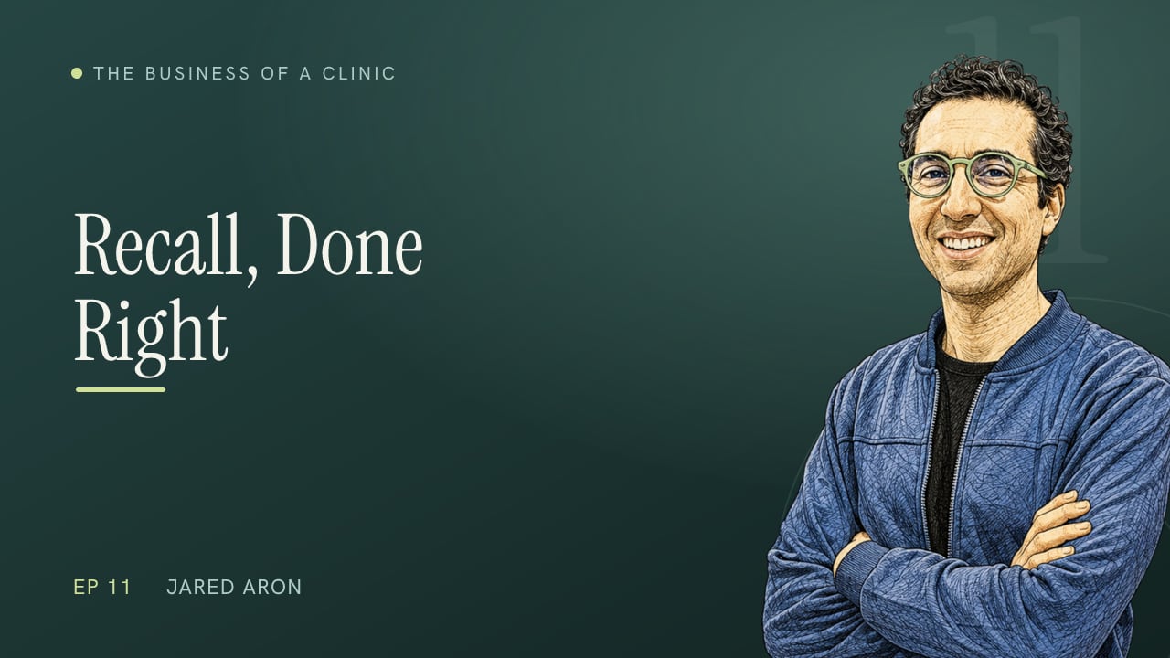 Episode 11: Patient Recall Is a Business Function