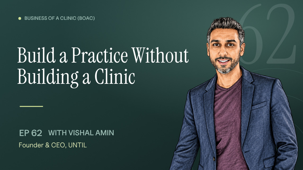 Episode 62: Build a Practice Without Building a Clinic