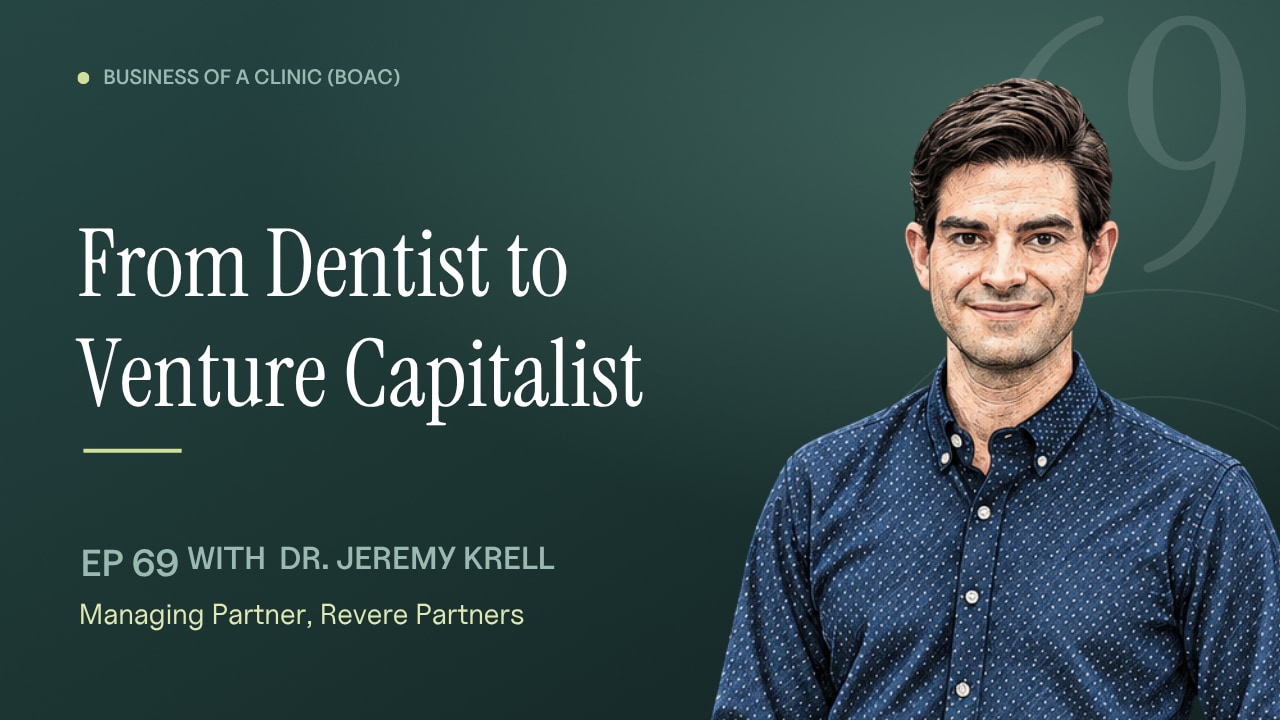 Episode 69: What 4,000 Dental Tech Companies Taught a Dentist Turned VC