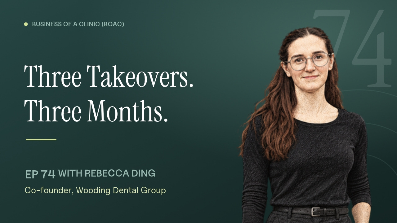 Episode 74: How a Non-Dentist Turned Failing Dental Practices Around